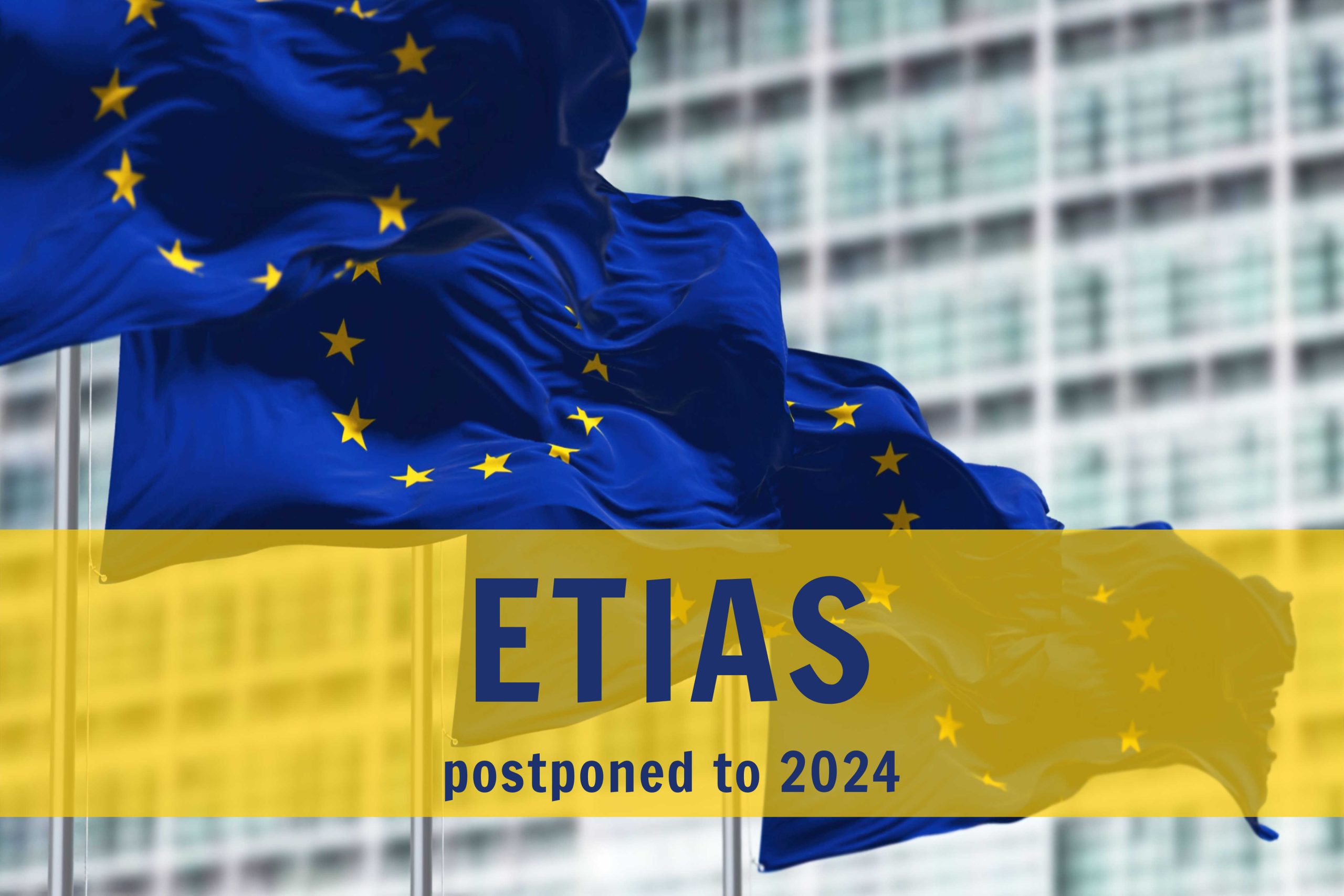 Launch of ETIAS delayed until 2024